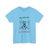 Hell Was Full, So I Came Back Unisex T-Shirt