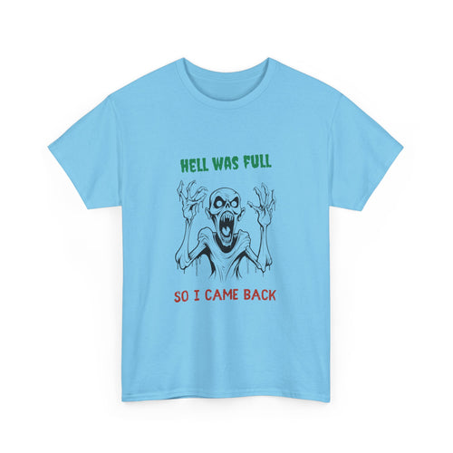 Hell Was Full, So I Came Back Unisex T-Shirt