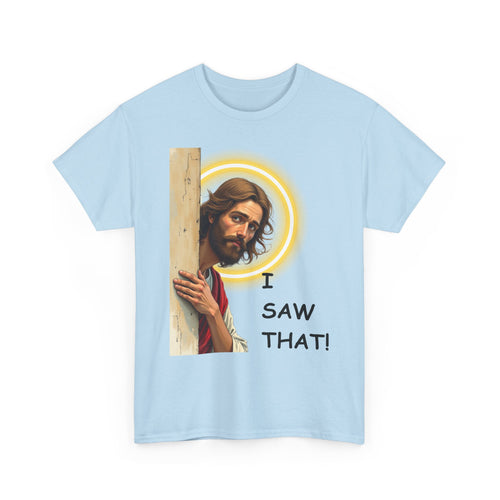 I Saw That! 😇 Funny Jesus T-Shirt | Humorous Faith Tee
