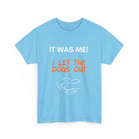 It Was Me – I Let the Dogs Out Unisex T-Shirt