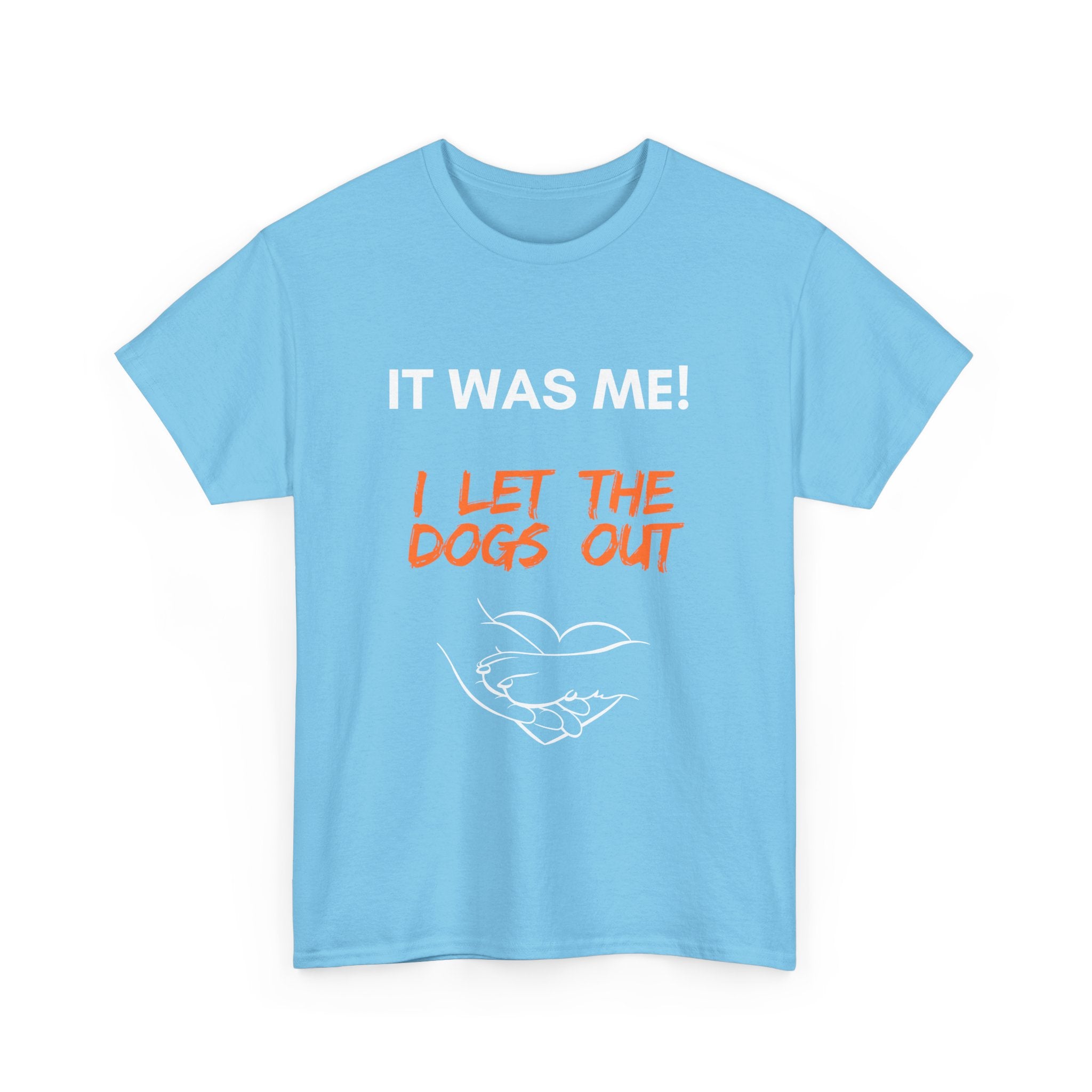 It Was Me – I Let the Dogs Out Unisex T-Shirt