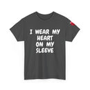 I Wear My Heart on My Sleeve Unisex T-Shirt