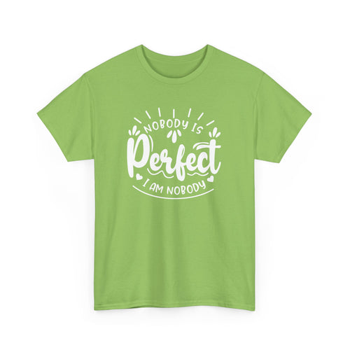 Nobody is Perfect – I Am Nobody, Funny T-Shirt