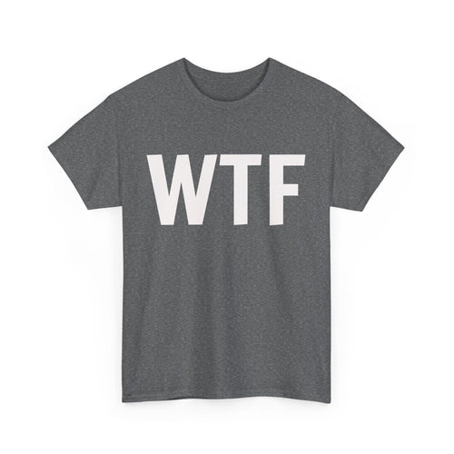 WTF Naughty T-Shirt | Fun and Edgy Design