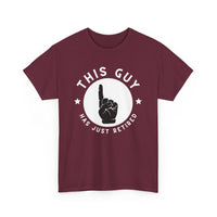 This Guy Has Just Retired, T-Shirt with Pointer Graphic