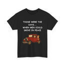 Those Were the Days Funny T-Shirt – Vintage 1920s Car Design | Male Humour Tee