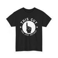 This Guy Has Just Retired T-Shirt design
