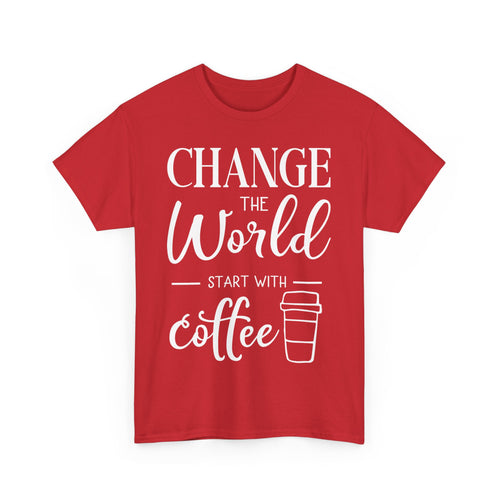 Change the World, Start with Coffee T-Shirt – Barista & Coffee Lover Workwear
