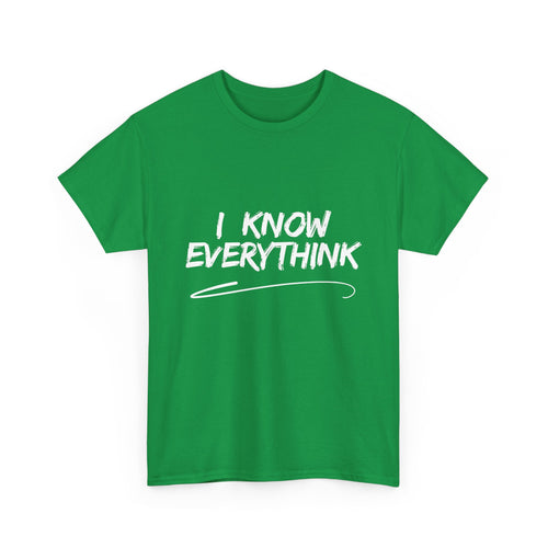I Know Everythink, Funny T-Shirt