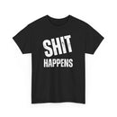 Shit Happens Funny T-Shirt