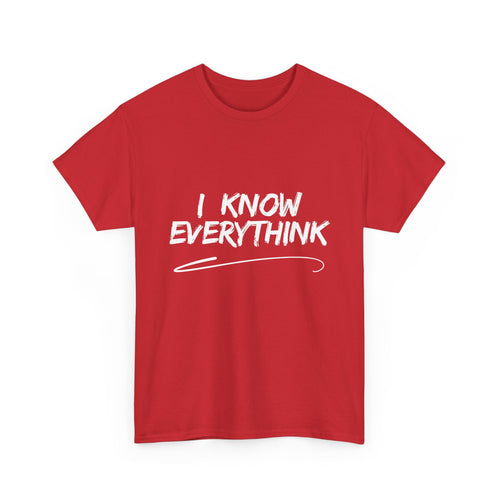 I Know Everythink, Funny T-Shirt