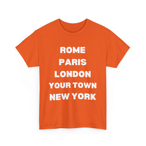 Customizable T-Shirt – Rome, Paris, London, Your Town, New York
