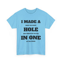 I Made a Hole in One Funny Golf T-Shirt