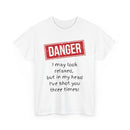 Danger – I May Look Relaxed, But in My Head I’ve Shot You Three Times, Funny T-Shirt