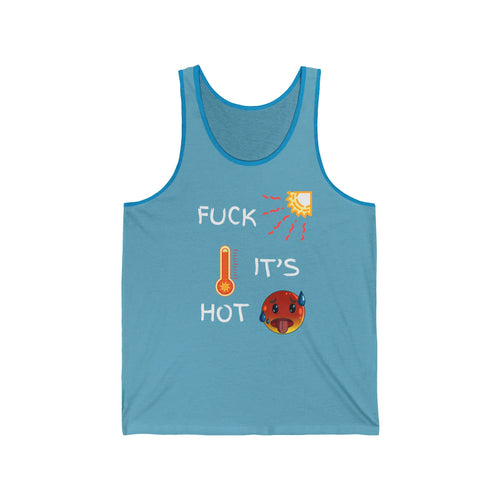 Fuck It’s Hot Tank Top – Funny Summer Singlet