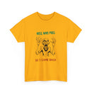 Hell Was Full, So I Came Back Unisex T-Shirt