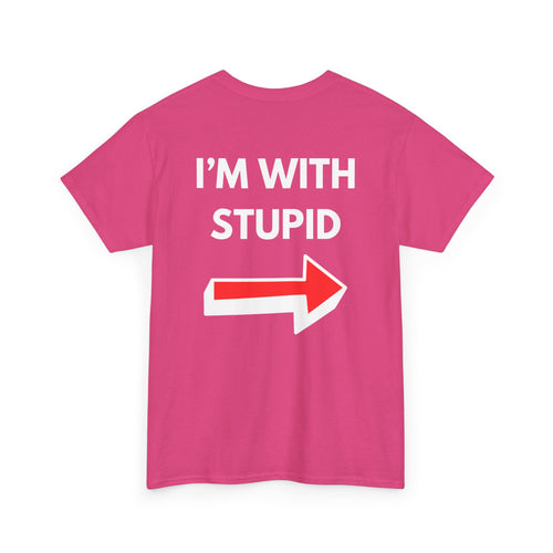 Funny I'm with Stupid Unisex T-Shirt with Arrow