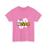Never Give Up Inspirational T-Shirt | A powerful unisex design