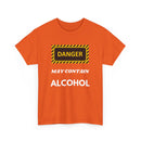Danger May Contain Alcohol T-Shirt – Funny Drinking Tee