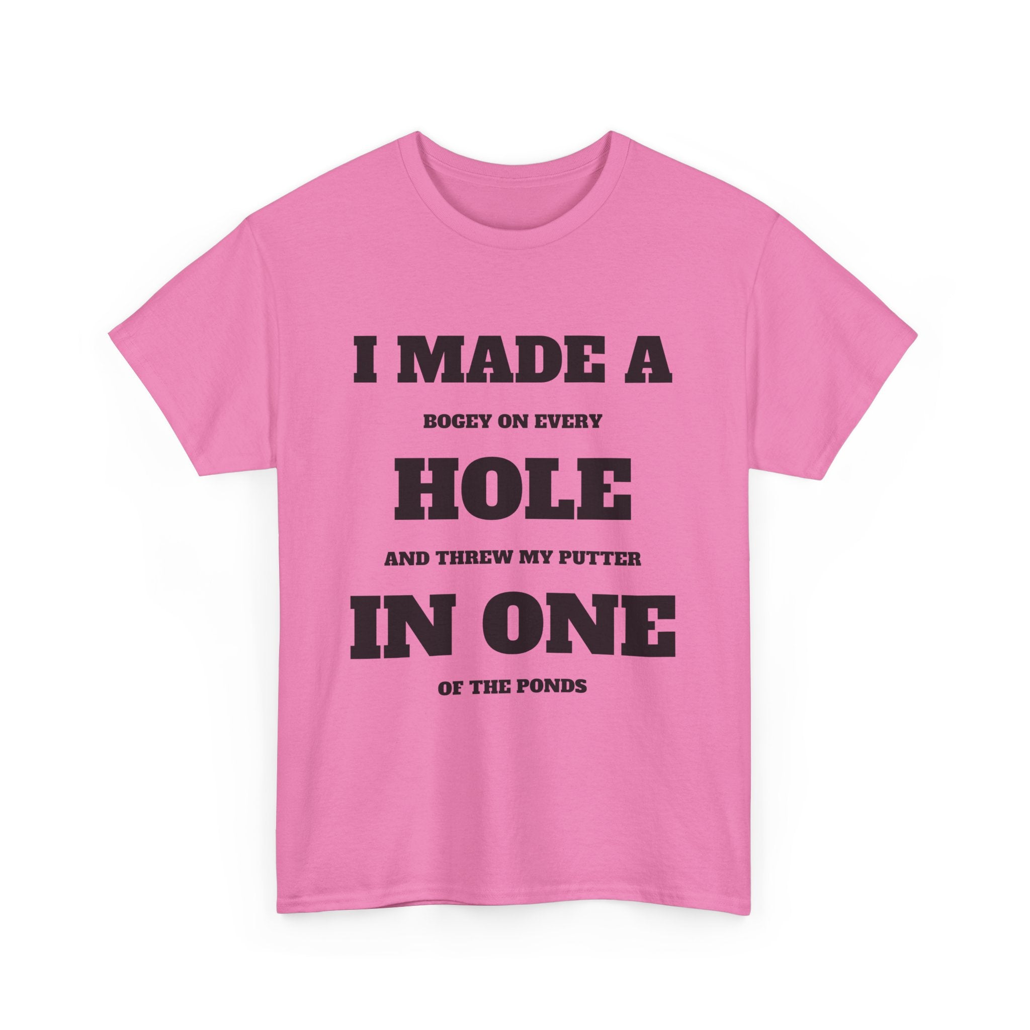 I Made a Hole in One Funny Golf T-Shirt