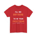 I'll Do Anything to Be Your Everything T-Shirt | Bee Gees Inspired Tee