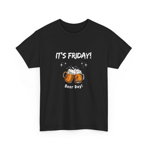 It's Friday, Beer Day T-Shirt