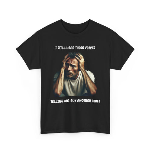 I Still Hear Those Voices – Funny Biker T-Shirt