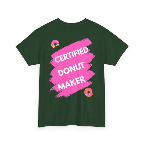 Certified Donut Maker T-Shirt | Funny Foodie Tee