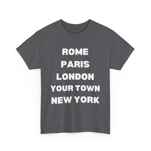 Customizable T-Shirt – Rome, Paris, London, Your Town, New York