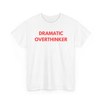 Dramatic Overthinker T-Shirt | Funny Sarcastic Tee 🧠✨