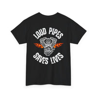 Loud Pipes Save Lives T-Shirt