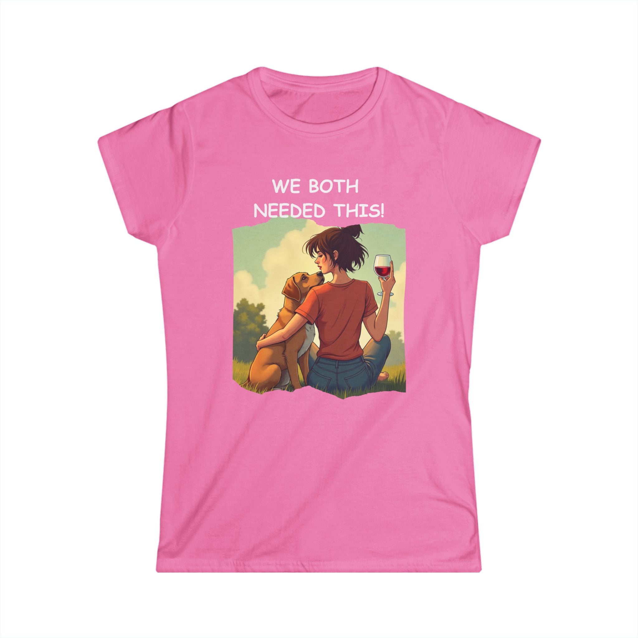 Dog & Wine T-Shirt | We Both Needed This, Women's Tee 🐕🍷