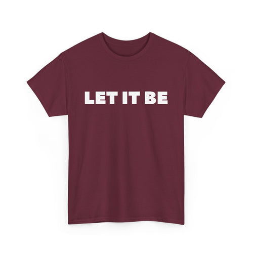 Let It Be T-Shirt | Inspirational & Classic Tee – T Shirt World Australia