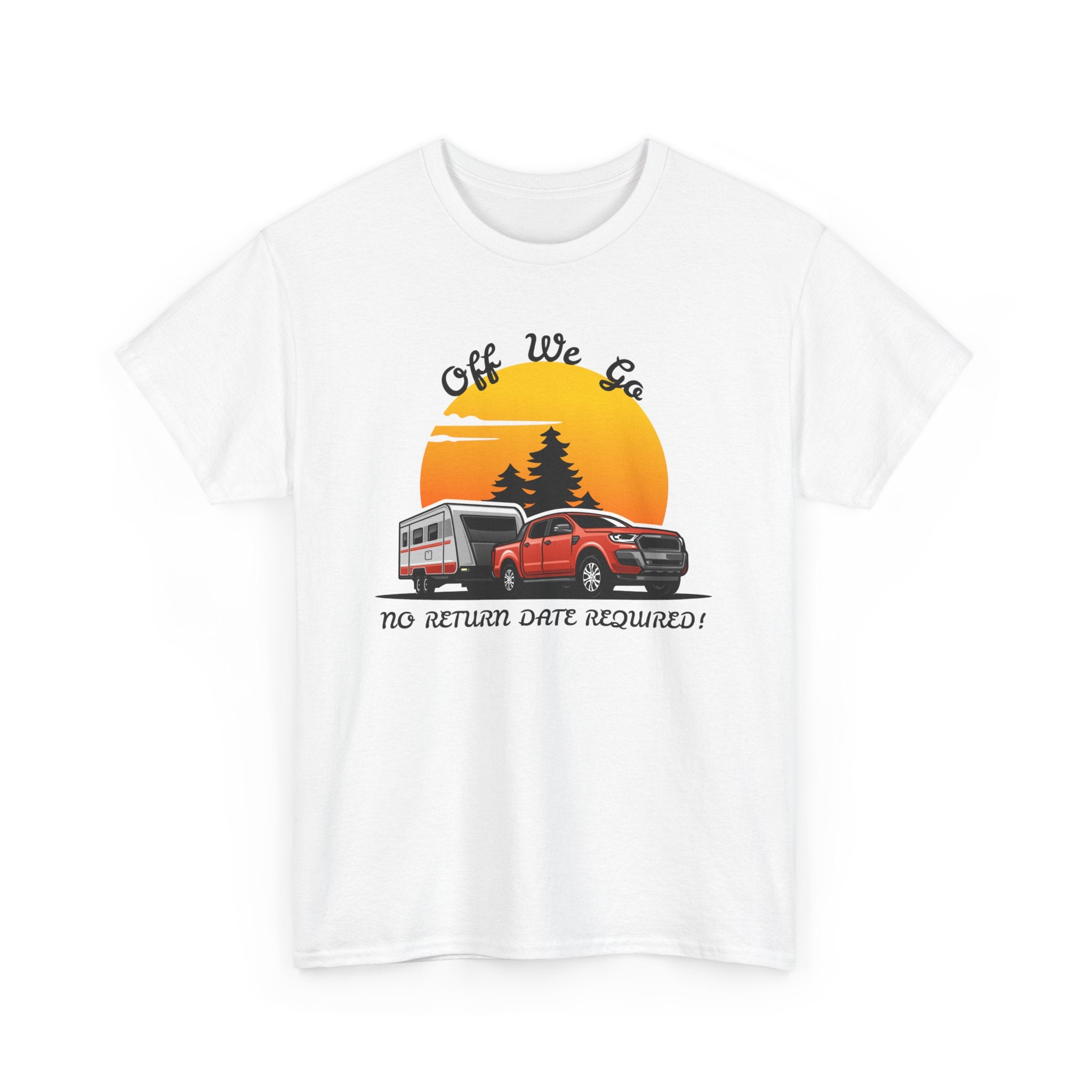 Off We Go, No Return Date Required! 4WD & Caravan Adventure T-Shirt