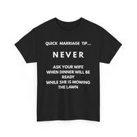 Quick Marriage Tip Funny T-Shirt – Hilarious Husband & Wife Lawn Mowing Joke Tee  👕😂🌱