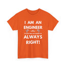 I Am An Engineer T-Shirt | Always Right Sarcastic Tee 📐