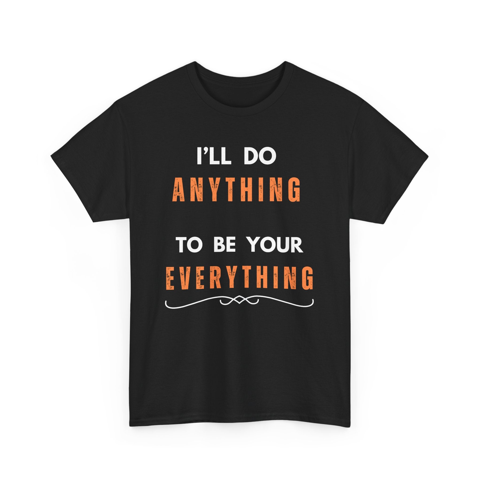 I'll Do Anything to Be Your Everything T-Shirt | Bee Gees Inspired Tee