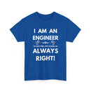 I Am An Engineer T-Shirt | Always Right Sarcastic Tee 📐