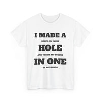 I Made a Hole in One Funny Golf T-Shirt