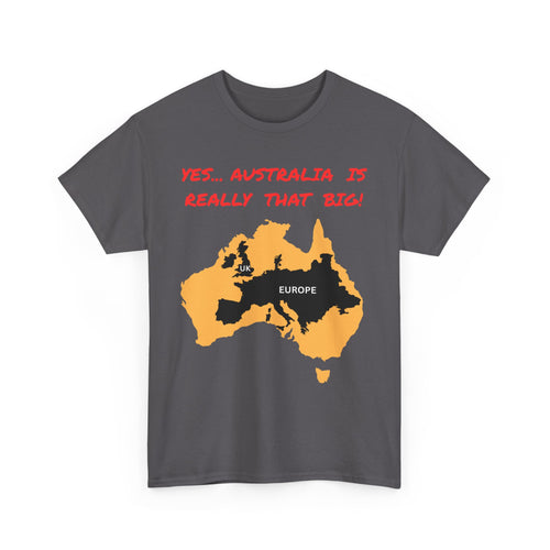 Yes, Australia Is Really That Big T-Shirt – Map Comparison Tee  🇦🇺🗺️👕