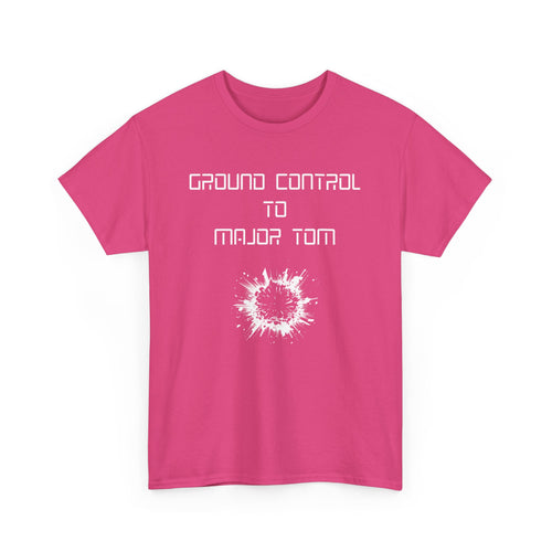 Ground Control to Major Tom T-Shirt | Bold Design with Explosive Imagery