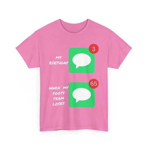 Birthday vs Footy Loss Messages T-Shirt – Funny Sports Fan Tee 📱⚽🎂