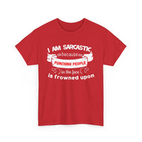 I’m Sarcastic Because Punching People Is Frowned Upon T-Shirt – Funny Attitude Tee