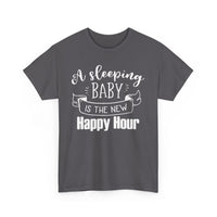 Sleeping Baby T-Shirt – Funny New Parent Happy Hour Tee