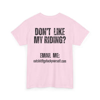 Don’t Like My Riding? Funny Rude Motorcycle T-Shirt | Back and Front Print