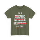 I’m a Mechanic I Fix Cars Funny T-Shirt | Misspelled for Laughs
