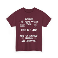 Funny Retired T-Shirt – Done My Tax Time, Piss Off ATO 🧾🍻😴
