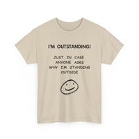 I’m Outstanding T-Shirt – Funny Quote Tee for Men & Women 😂