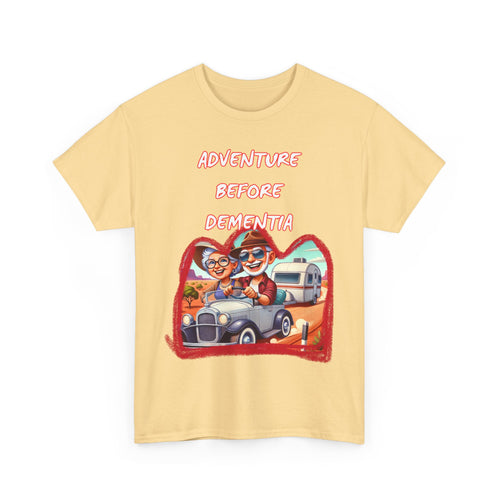 Adventure Before Dementia T-Shirt
