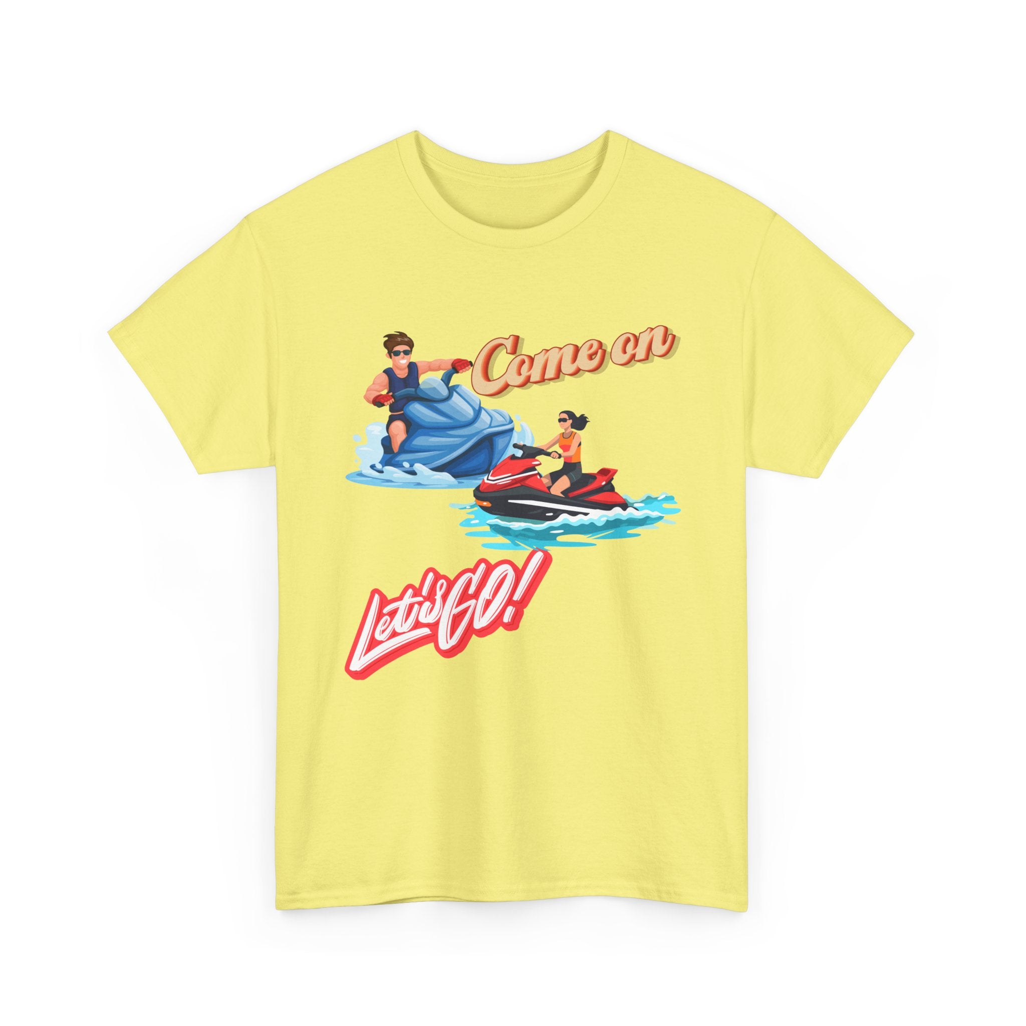 Come On Let's Go Jet Ski T-Shirt | Adventure-Inspired Design